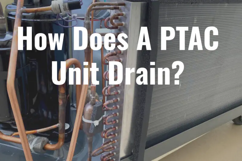 How Does A PTAC Unit Drain?