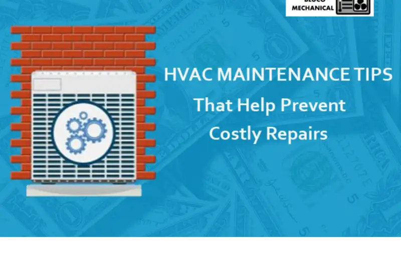 HVAC Maintenance Tips To Prevent Costly Repairs